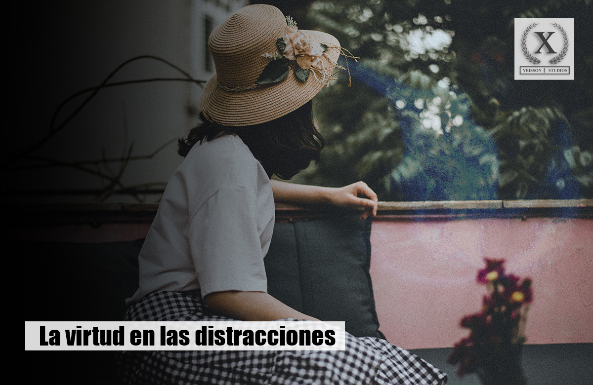 Distracción y virtud