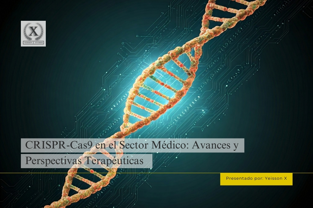 CRISPR-Cas9 en el Sector Médico: Avances y Perspectivas Terapéuticas