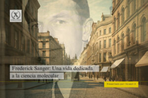 Frederick Sanger Una vida dedicada a la ciencia molecular